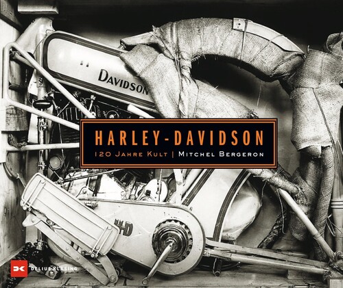 „Harley-Davidson – 120 Jahre Kult“ von Mitch Bergeron.