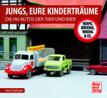 „Jungs, Eure Kinderträume: Die HO-Autos der 70er und 80er – Herpa, Brekina, Wiking & Co.“ von Jörg Trüdinger.